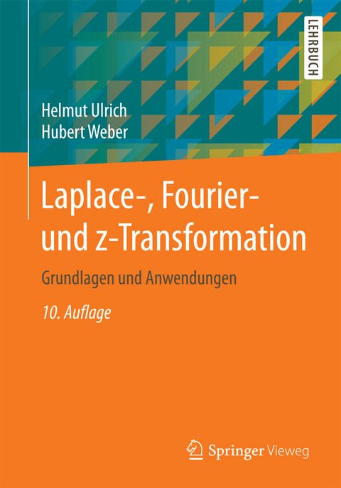 Laplace-, Fourier- und z-Transformation - Helmut Ulrich, Hubert Weber
