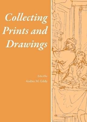 Collecting Prints and Drawings - 