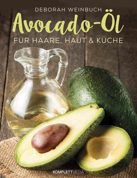 Avocado-&Ouml;l - Deborah Weinbuch