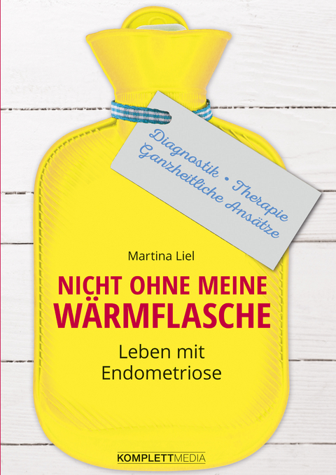 Nicht ohne meine W&auml;rmflasche - Martina Liel