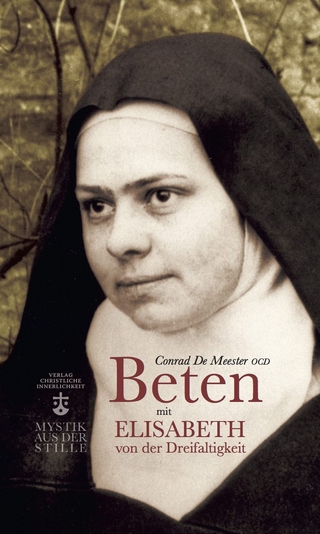 Beten mit Elisabeth von der Dreifaltigkeit