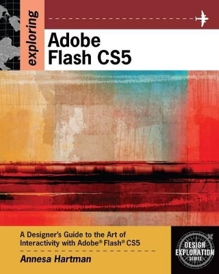 Exploring Adobe Flash CS5 - Annesa Hartman