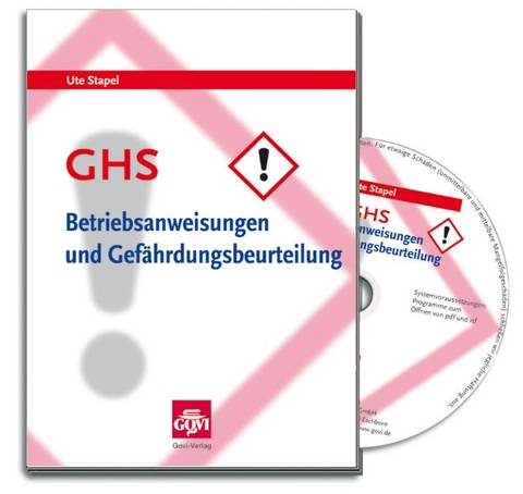 GHS - Betriebsanweisungen und Gef&auml;hrdungsbeurteilung - Ute Stapel