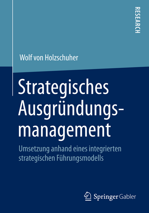 Strategisches Ausgr&uuml;ndungsmanagement - Wolf Holzschuher