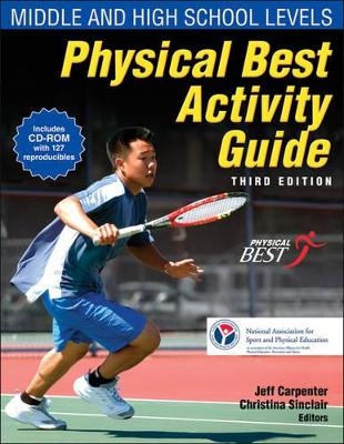 Physical Best Activity Guide: Middle and High School Levels - Jeff Carpenter, Christina Sinclair,  Shape America - Society of Health and Physical Educators
