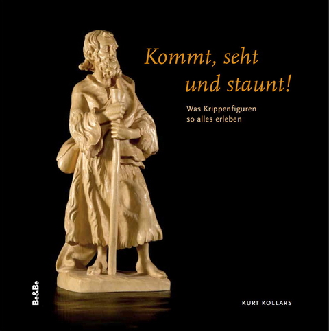 Kommt, seht und staunt! - Kurt Kollars