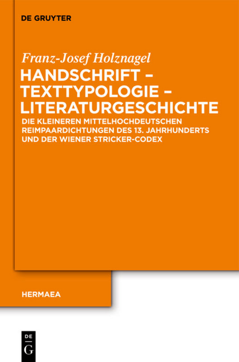 Handschrift &ndash; Texttypologie - Literaturgeschichte - Franz-Josef Holznagel