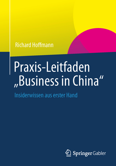Praxis-Leitfaden "Business in China" - Richard Hoffmann