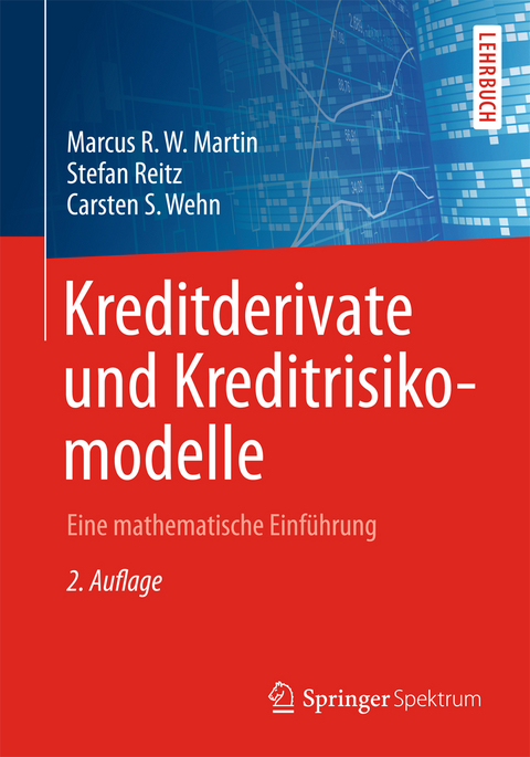 Kreditderivate und Kreditrisikomodelle - Marcus R.W. Martin, Stefan Reitz, Carsten S. Wehn