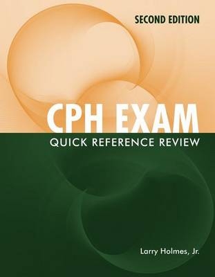 CPH Exam Quick Reference Review - Larry Holmes Jr.