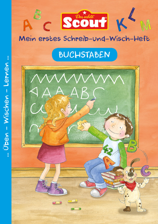 Scout - Mein erstes Schreib-und-Wisch-Heft - Buchstaben