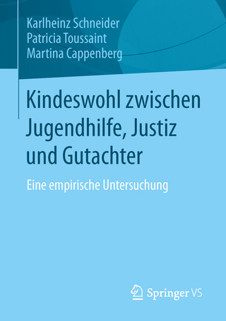 Kindeswohl zwischen Jugendhilfe, Justiz und Gutachter