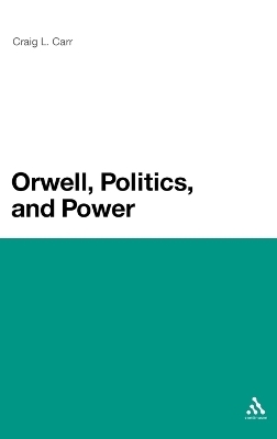Orwell, Politics, and Power - Professor Craig L. Carr