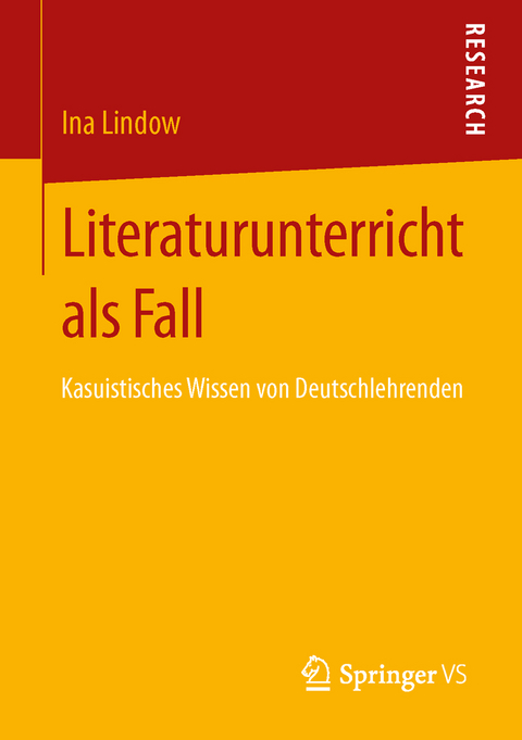 Literaturunterricht als Fall - Ina Lindow