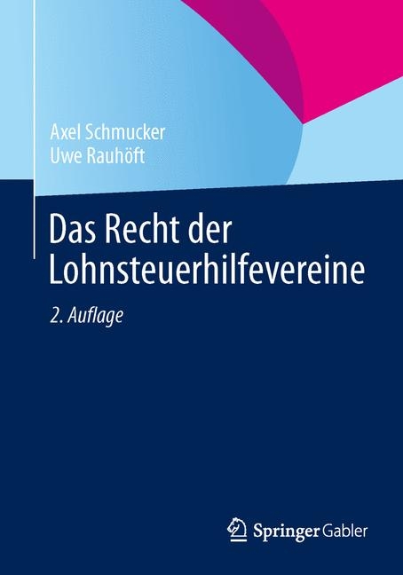 Das Recht der Lohnsteuerhilfevereine - Axel Schmucker, Uwe Rauh&ouml;ft