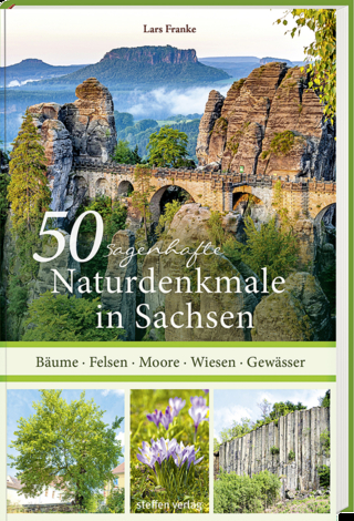 50 sagenhafte Naturdenkmale in Sachsen