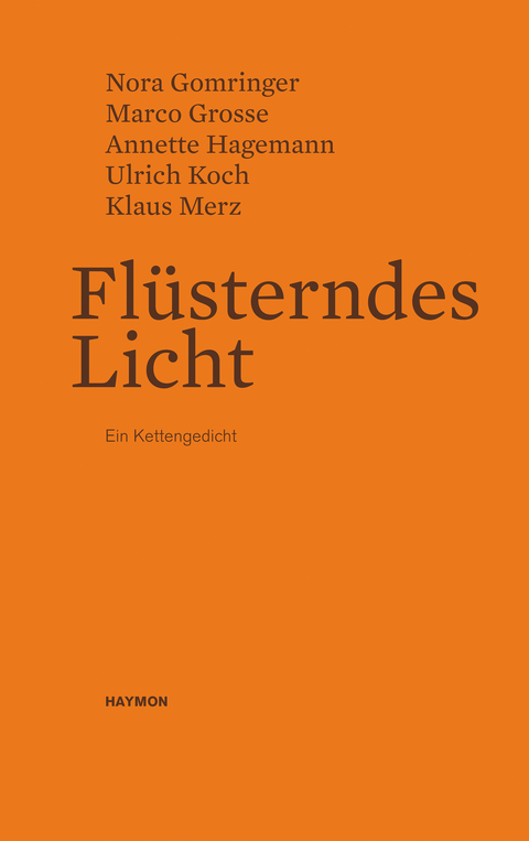 Fl&uuml;sterndes Licht - Nora Gomringer, Marco Grosse, Annette Hagemann, Ulrich Koch, Klaus Merz