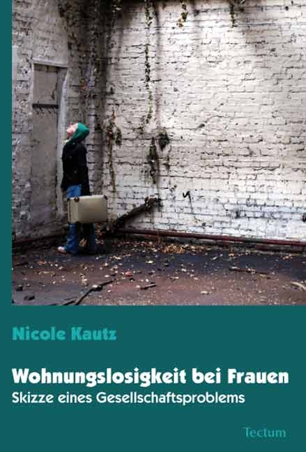 Wohnungslosigkeit bei Frauen - Nicole Kautz