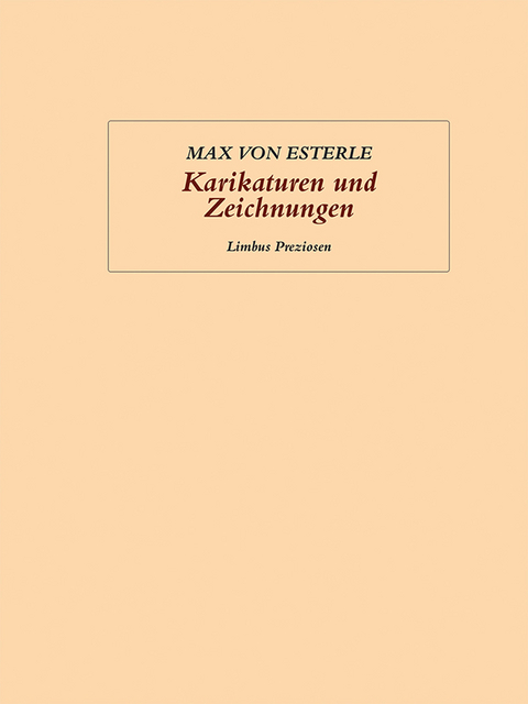 Karikaturen und Zeichnungen - Max von Esterle