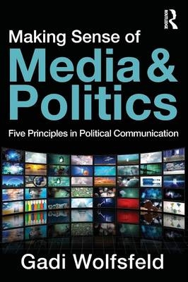 Making Sense of Media and Politics - Gadi Wolfsfeld