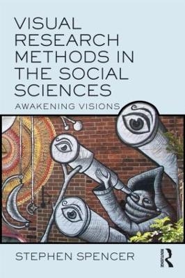 Visual Research Methods in the Social Sciences - Stephen Spencer