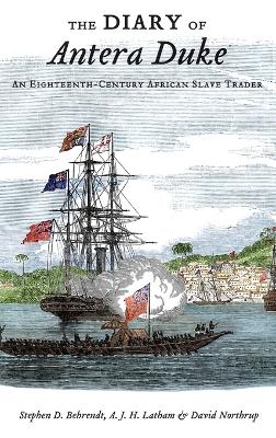 The Diary of Antera Duke, an Eighteenth-Century African Slave Trader - Stephen D. Behrendt, A.J.H. Latham, David Northrup