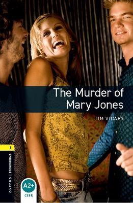 Oxford Bookworms Library: Level 1:: The Murder of Mary Jones