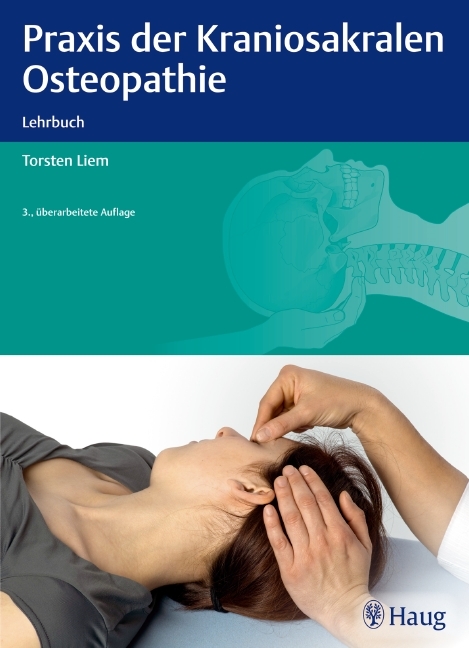 Praxis der Kraniosakralen Osteopathie - Torsten Liem