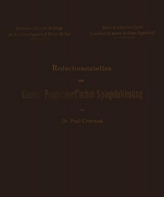 Reductionstabellen zur Gauss-Poggendorff’schen Spiegelablesung