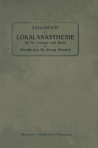 Lehrbuch der Lokalanästhesie für Studierende und Ärzte