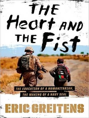 The Heart and the Fist - Eric Greitens