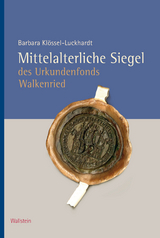 Mittelalterliche Siegel des Urkundenfonds Walkenried -  Barbara Kl&ouml;ssel-Luckhardt
