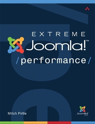 Extreme Joomla! Performance - Mitch Pirtle