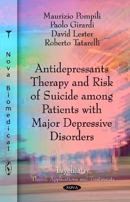 Antidepressants Therapy & Risk of Suicide Among Patients with Major Depressive Disorders - Maurizio Pompili, Paolo Girardi, David Lester, Roberto Tatarelli