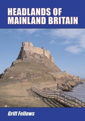 Headlands of Mainland Britain - Griffith Fellows