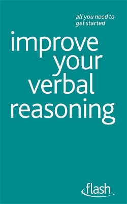 Improve Your Verbal Reasoning: Flash - Jeremy Kourdi, Julie Kourdi