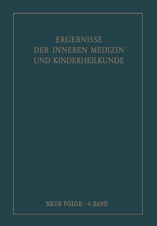 Ergebnisse der Inneren Medizin und Kinderheilkunde. Neue Folge / Advances in Internal Medicine and Pediatrics 4
