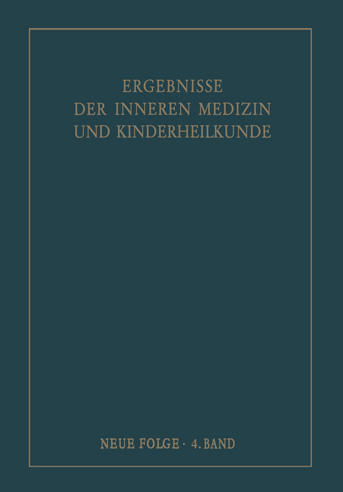Ergebnisse der Inneren Medizin und Kinderheilkunde. Neue Folge / Advances in Internal Medicine and Pediatrics 4 - 