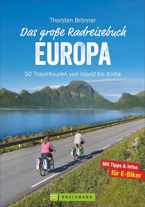 Das gro&szlig;e Radreisebuch Europa - Thorsten Br&ouml;nner