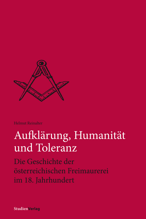 Aufkl&auml;rung, Humanit&auml;t und Toleranz - Helmut Reinalter