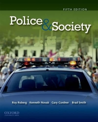 Police & Society - Roy Roberg, Kenneth Novak, Gary Cordner, Brad Smith