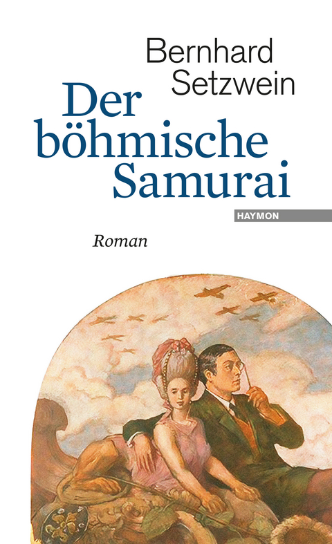 Der b&ouml;hmische Samurai - Bernhard Setzwein