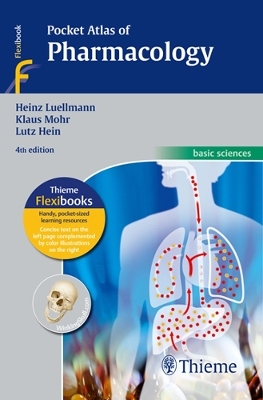 Pocket Atlas of Pharmacology - Heinz L&uuml;llmann, Klaus Mohr, Lutz Hein