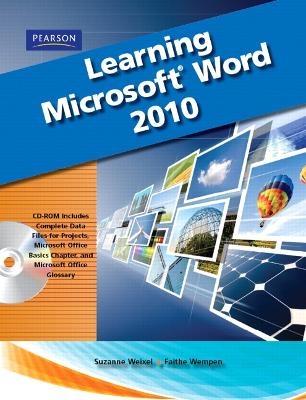 Learning Microsoft Office Word 2010, Student Edition - Suzanne Weixel, Faithe Wempen
