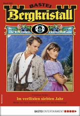 Bergkristall 303 - Heimatroman - Christian Seiler