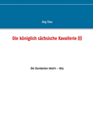 Die königlich sächsische Kavallerie (I)