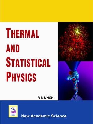 Thermal and Statistical Physics - R. B. Singh