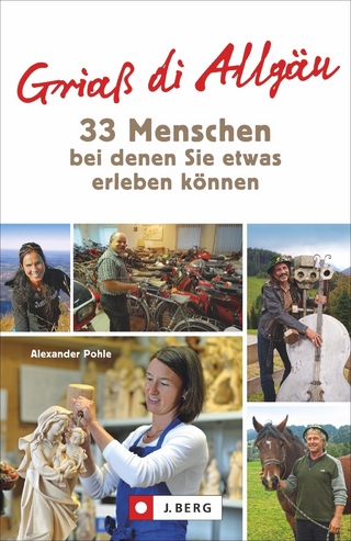 Griaß di Allgäu – 33 Menschen, bei denen Sie etwas erleben können