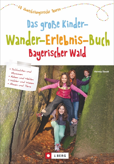 Das gro&szlig;e Kinder-Wander-Erlebnis-Buch Bayerischer Wald - Herwig Slezak