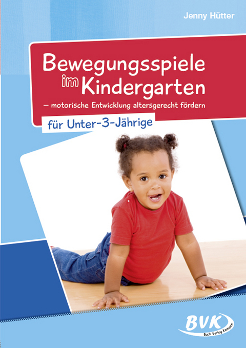 Bewegungsspiele im Kindergarten f&uuml;r unter 3-J&auml;hrige - Jenny H&uuml;tter